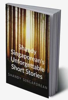 Shandy Singaporean's Unforgettable Short Stories