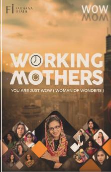 Working Mothers - You Are Just W.O.W : You Are Just W.O.W (Woman Of Wonders)