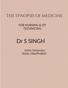 The Synopsis of Medicine : Paramedical &amp; Nursing Students