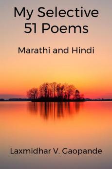 My Selective 51 Poems : Marathi and Hindi