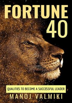 FORTUNE 40 : Qualities to become a successful leader