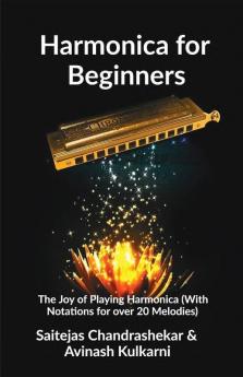 Harmonica For Beginners: The Joy Of Playing Harmonica (Mouth Organ)