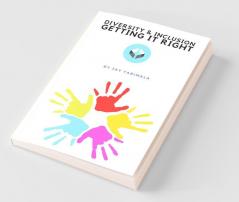 Diversity & Inclusion - Getting It Right