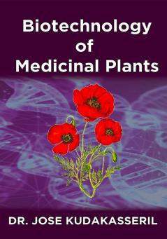 BIOTECHNOLOGY OF MEDICINAL PLANTS