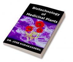 BIOTECHNOLOGY OF MEDICINAL PLANTS