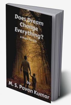 Does Dream Change Everything? : A Hope For Life