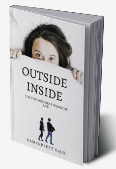 OUTSIDE INSIDE : THE TWO DIFFERENT PHASES OF LIFE