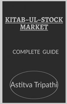 Kitab-Ul-Stock Market: Basics Of Stock Market