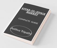 Kitab-Ul-Stock Market: Basics Of Stock Market