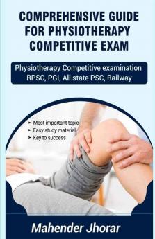 COMPREHENSIVE GUIDE FOR PHYSIOTHERAPY COMPETITIVE  EXAM