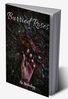 Buried Roses