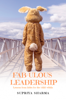 Fab-ulous Leadership : Lessons from fables for the 'child' within