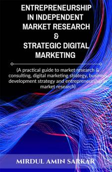 Entrepreneurship in Independent Market Research &amp; Strategic Digital Marketing