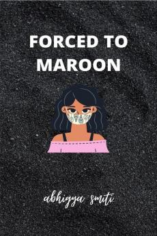 FORCED TO MAROON