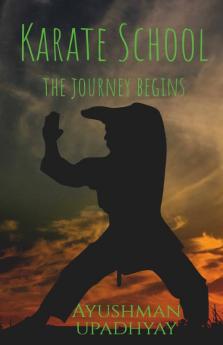Karate School: The Journey Begins
