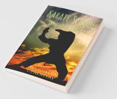 Karate School: The Journey Begins