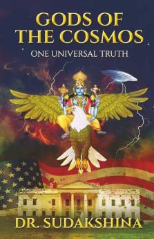 Gods Of The Cosmos: One Universal Truth