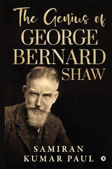 The Genius of George Bernard Shaw