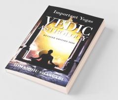 Important Yogas In Vedic Astrology: Revised Edition 2020