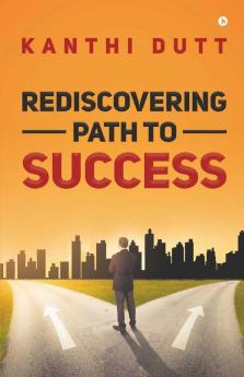 Rediscovering Path To Success