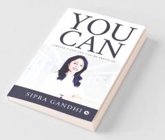 You Can: “Create A Life You Can Be Proud Of”