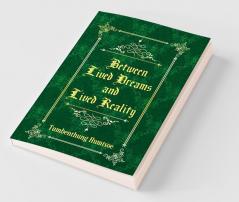 Between Lived Dreams And Lived Reality