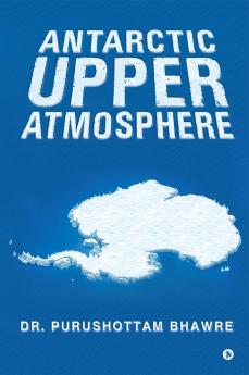 Antarctic Upper Atmosphere