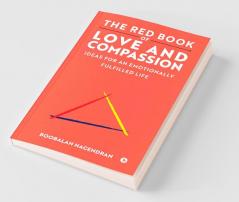 The Red Book Of Love And Compassion : Ideas For An Emotionally Fulfilled Life