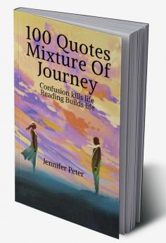 Mixture of Journey : Confusions kill life Reading builds life