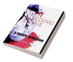 The Bleeding Stone : A Poetry Collection