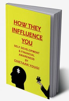 HOW THEY INFLUENCE YOU : SELF DEVELOPMENT AND FINANCIAL AWARENESS