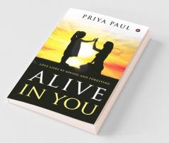 Alive In You: Love Lives By Giving And Forgiving