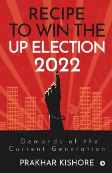 Recipe To Win The Up Election 2022: Demands Of The Current Generation