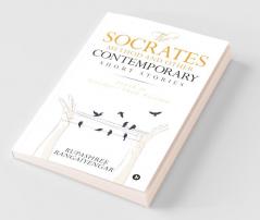 The Socrates Method And Other Contemporary Short Stories: Truth Is Stranger Than Fiction