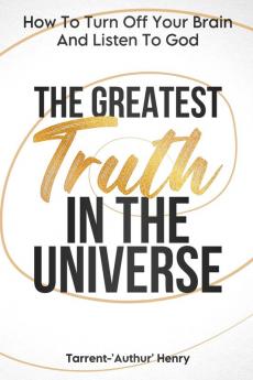 The Greatest Truth In The Universe