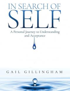 In Search of Self: A Personal Journey to Understanding and Acceptance