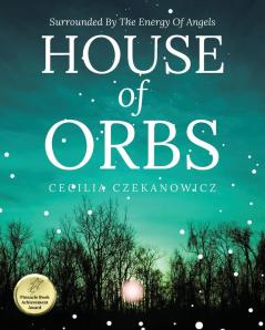 House of Orbs: Surrounded by the Energy of Angels