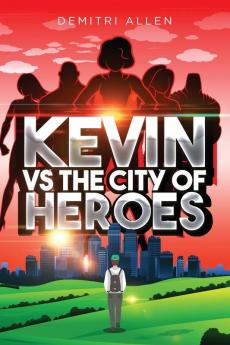 Kevin VS The City of Heroes