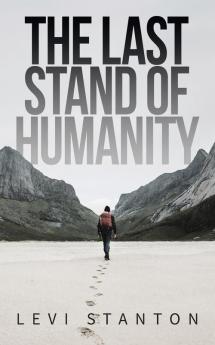 The Last Stand For Humanity