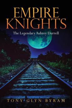 Empire Knights: The Legendary Aubrey Durrell