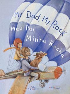 My Dad My Rock / Meu Pai Minha Rocha - Bilingual English and Portuguese (Brazil) Edition: Children's Picture Book