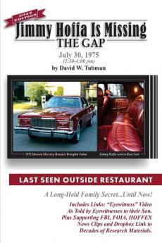 Jimmy Hoffa Is Missing-The Gap: Long-Held Family Secret-Until Now!