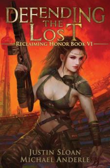 Defending the Lost: A Kurtherian Gambit Series: 6 (Reclaiming Honor)