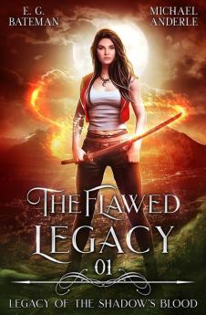 The Flawed Legacy: 1 (Legacy of the Shadow's Blood)