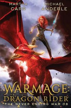 WarMage: Dragon Rider: 8 (The Never Ending War)