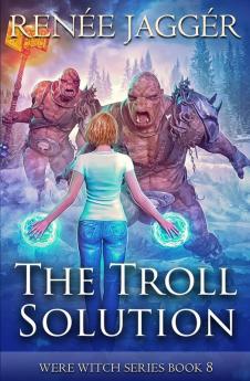 The Troll Solution: 8 (Werewitch)