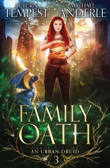 A Family Oath: 3 (Chronicles of an Urban Druid)