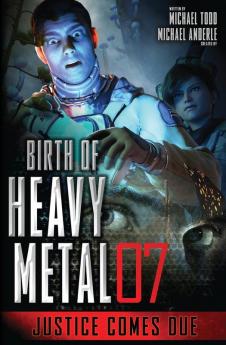 Justice Comes Due: 7 (Birth of Heavy Metal)