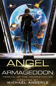 Angel of Armageddon: 6 (Heretic of the Federation)