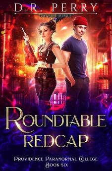 Roundtable Redcap: 6 (Providence Paranormal College)